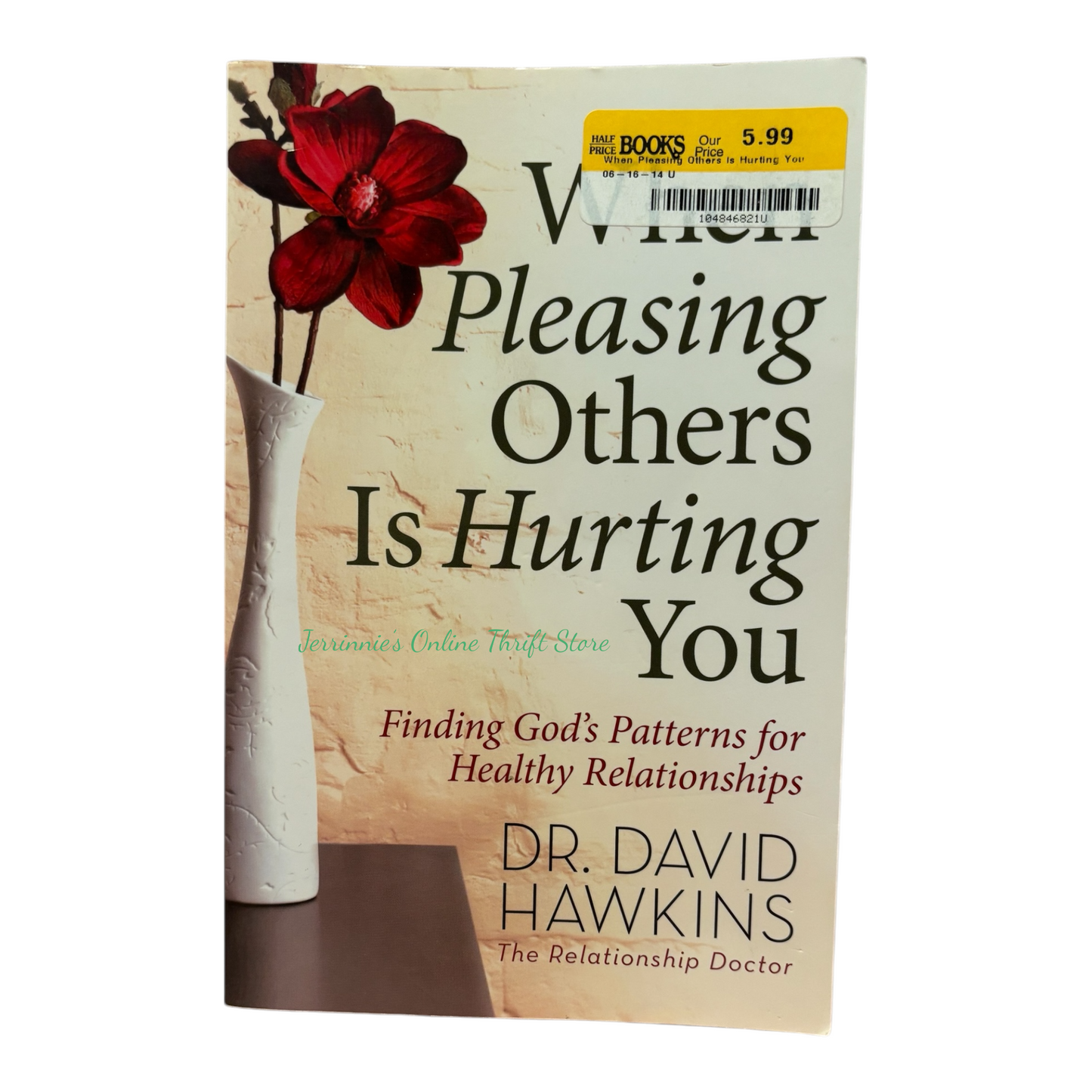 When Pleasing Others Is Hurting You by David Hawkins Paperback