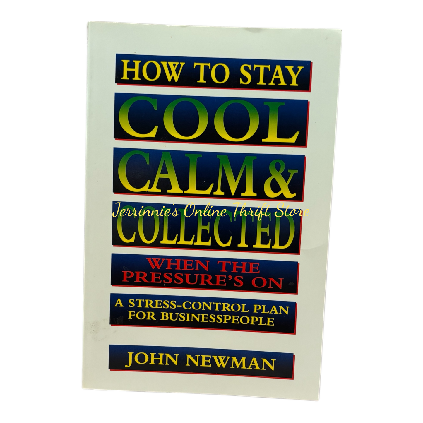 How to Stay Cool Calm & Collected